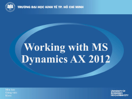 Working with MS Dynamics AX 2012 Contents Sales Quotations  Sales Orders  Distribution Item Reservation  Customer Returns.
