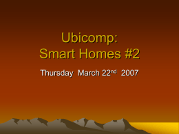 Ubicomp: Smart Homes #2 Thursday March 22nd 2007 Broken Expectations in the Digital Home Bly, Rosario, Schilit, Saint-Hilaire, McDonald.