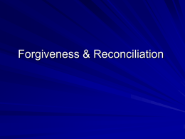 Forgiveness & Reconciliation He has ruined my past. I’m beginning to toy with the idea of forgiveness so that I don’t allow him.