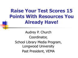 Raise Your Test Scores 15 Points With Resources You Already Have! Audrey P.