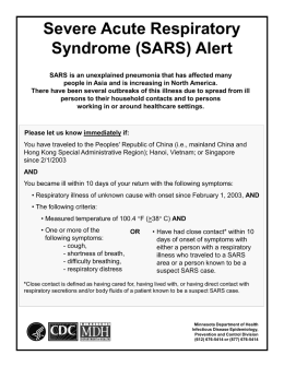 Severe Acute Respiratory Syndrome (SARS) Alert SARS is an unexplained pneumonia that has affected many people in Asia and is increasing in North.