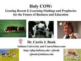 Holy COW: Grazing Recent E-Learning Findings and Prophecies for the Future of Business and Education  Dr.