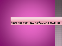 Na državnoj maturi predmet Hrvatski jezik i književnost sastoji se od dviju ispitnih cjelina Prva je ispitna cjelina Školski esej i čini.