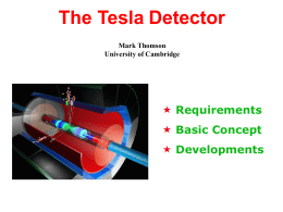 The Tesla Detector Mark Thomson University of Cambridge   Requirements  Basic Concept  Developments.