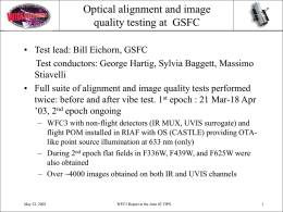 Optical alignment and image quality testing at GSFC • Test lead: Bill Eichorn, GSFC Test conductors: George Hartig, Sylvia Baggett, Massimo Stiavelli • Full suite.