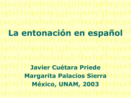 La entonación en español  Javier Cuétara Priede Margarita Palacios Sierra México, UNAM, 2003