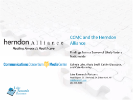 CCMC and the Herndon Alliance Findings from a Survey of Likely Voters Nationwide Celinda Lake, Alysia Snell, Caitlin Glasscock, and Cate Gormley Lake Research Partners Washington, DC.