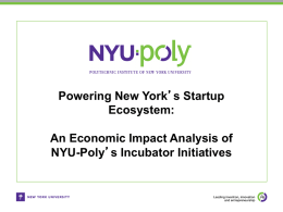 Powering New York’s Startup Ecosystem: An Economic Impact Analysis of NYU-Poly’s Incubator Initiatives.