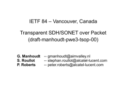 IETF 84 – Vancouver, Canada  Transparent SDH/SONET over Packet (draft-manhoudt-pwe3-tsop-00) G. Manhoudt -- gmanhoudt@aimvalley.nl S.
