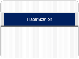 Fraternization Learning Topics  Know its definition  Inappropriate relationships  Know examples and non-examples of fraternization  Relationship traits to avoid  Responsibility of.