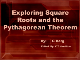 Exploring Square Roots and the Pythagorean Theorem By:  C Berg  Edited By: V T Hamilton.