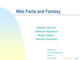 Web Facts and Fantasy  Stephen Manley, Network Appliance Margo Seltzer, Harvard University  presented by  Andreas Anagnostatos CSE 291 Feb.