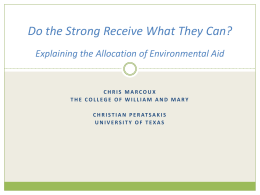 Do the Strong Receive What They Can? Explaining the Allocation of Environmental Aid  CHRIS MARCOUX THE COLLEGE OF WILLIAM AND MARY C H R.
