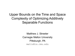 Upper Bounds on the Time and Space Complexity of Optimizing Additively Separable Functions  Matthew J.