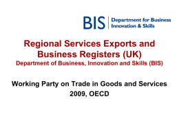 Regional Services Exports and Business Registers (UK) Department of Business, Innovation and Skills (BIS)  Working Party on Trade in Goods and Services 2009, OECD.