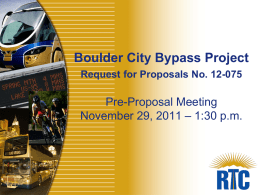 Boulder City Bypass Project Request for Proposals No. 12-075  Pre-Proposal Meeting November 29, 2011 – 1:30 p.m.