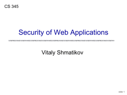 CS 345  Security of Web Applications Vitaly Shmatikov  slide 1 Vulnerability Stats: Web is “Winning” Source: MITRE CVE trends  Majority of vulnerabilities now found in.