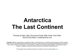 Antarctica The Last Continent Pictures by Alan Light, Drummond Small, Mike Usher, Paul Ward Text by Paul Ward / CoolAntarctica.com Copyright: Material on these.