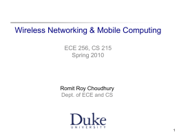Wireless Networking & Mobile Computing ECE 256, CS 215 Spring 2010  Romit Roy Choudhury Dept.