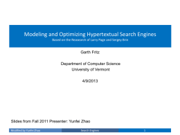 Modeling and Optimizing Hypertextual Search Engines Based on the Reasearch of Larry Page and Sergey Brin  Garth Fritz Department of Computer Science University of.