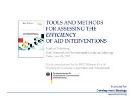 TOOLS AND METHODS FOR ASSESSING THE EFFICIENCY OF AID INTERVENTIONS Markus Palenberg DAC Network on Development Evaluation Meeting, Paris, June 24, 2011 Study commissioned by the BMZ.