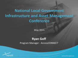 National Local Government Infrastructure and Asset Management Conference May 2015  Ryan Goff Program Manager - AccessCONNECT.