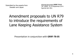Submitted by the experts from Sweden and Japan  Informal document GRRF-78-43 78th GRRF, 16-19 September 2014 Agenda item 9(b)  Amendment proposals to UN R79 to introduce.
