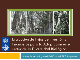 Evaluación de flujos de inversión y financieros para la Adaptación en el sector de la Diversidad Biológica Manual de Metodologías del PNUD sobre.
