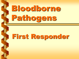 Bloodborne Pathogens First Responder Know the regulation  29  CFR 1910.1030  1a Epidemiology & symptoms of bloodborne diseases  Bloodborne  pathogens   Decontamination  Exposure  incident   Occupational  exposure  2a.