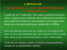 CAPÍTULO III LOS MÉTODOS Y ACERCAMIENTOS BÍBLICOS MÁS RECIENTES A partir de la 2ª mitad del s XX, junto al método históricocrítico, surgen.