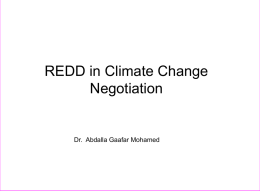 REDD in Climate Change Negotiation  Dr. Abdalla Gaafar Mohamed Deforestation As estimated by the FAO (2005), deforestation continues at an alarming rate of approximately 13 million hectares.
