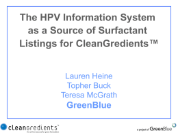 The HPV Information System as a Source of Surfactant Listings for CleanGredients™ Lauren Heine Topher Buck Teresa McGrath  GreenBlue.
