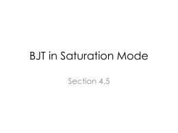 BJT in Saturation Mode Section 4.5 • Review of BJT in the active Region • BJT in Saturation Mode • Digital Integrated Circuits.