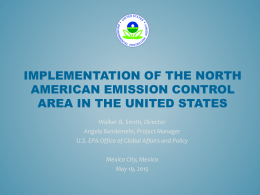 IMPLEMENTATION OF THE NORTH AMERICAN EMISSION CONTROL AREA IN THE UNITED STATES Walker B.