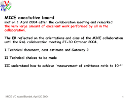 MICE exectutive board  met on 1 April 2004 after the collaboration meeting and remarked the very large amount of excellent work performed.