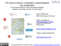 The future of search: localisation, personalisation and socialisation 11th Southern African Online Information Meeting Sandton Convention Centre, 5-8 June 2012  Karen Blakeman RBA Information Services Slides.