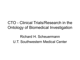 CTO - Clinical Trials/Research in the Ontology of Biomedical Investigation Richard H.