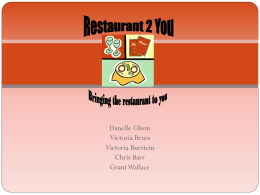 Danelle Olson Victoria Bruss Victoria Burstein Chris Barr Grant Wallace Mission  At Restaurant2You we provide the finest food and beverage  service.