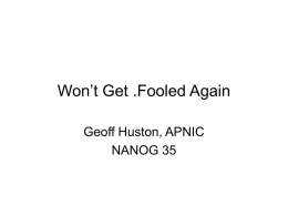 Won’t Get .Fooled Again Geoff Huston, APNIC NANOG 35 Boom and Bust Is nothing new… – 1637 – tulip mania takes hold in Holland.
