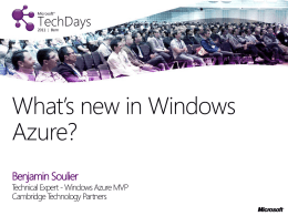 What’s new in Windows Azure? Benjamin Soulier  Technical Expert - Windows Azure MVP Cambridge Technology Partners.