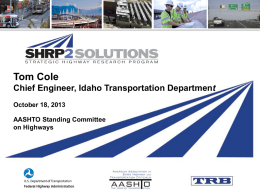 Tom Cole Chief Engineer, Idaho Transportation Department October 18, 2013 AASHTO Standing Committee on Highways.