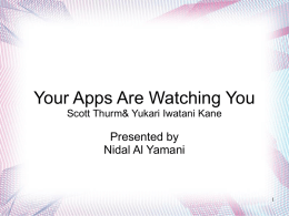 Your Apps Are Watching You Scott Thurm& Yukari Iwatani Kane  Presented by Nidal Al Yamani.