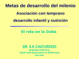 Metas de desarrollo del milenio Asociación con temprano desarrollo infantil y nutrición El reto en la India  DR.