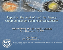 Report on the Work of the Inter-Agency Group on Economic and Financial Statistics OECD Working Party on Financial Statistics Paris, November 2-3, 2009 Manik.