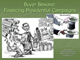 Buyer Beware: Financing Presidential Campaigns  Artemus Ward Dept. of Political Science Northern Illinois University aeward@niu.edu.