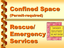 Confined Space (Permit-required)  Rescue/ Emergency Services Entry permits components  Space  to be entered   Purpose  of the entry   Date  and authorized duration of the permit  1a.
