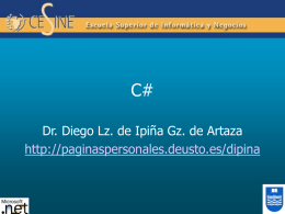 C# Dr. Diego Lz. de Ipiña Gz. de Artaza http://paginaspersonales.deusto.es/dipina El lenguaje C#  El último en una línea de evolución de los.