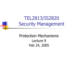 TEL2813/IS2820 Security Management Protection Mechanisms Lecture 9 Feb 24, 2005 Introduction (Continued)   Some of the most powerful and widely used technical security mechanisms include:        Access controls Firewalls Dial-up protection Intrusion detection.
