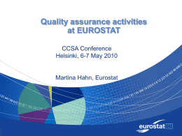 Quality assurance activities at EUROSTAT CCSA Conference Helsinki, 6-7 May 2010  Martina Hahn, Eurostat.