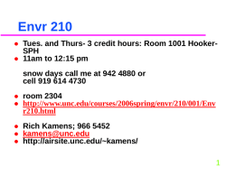 Envr 210     Tues. and Thurs- 3 credit hours: Room 1001 HookerSPH 11am to 12:15 pm snow days call me at 942 4880 or cell.